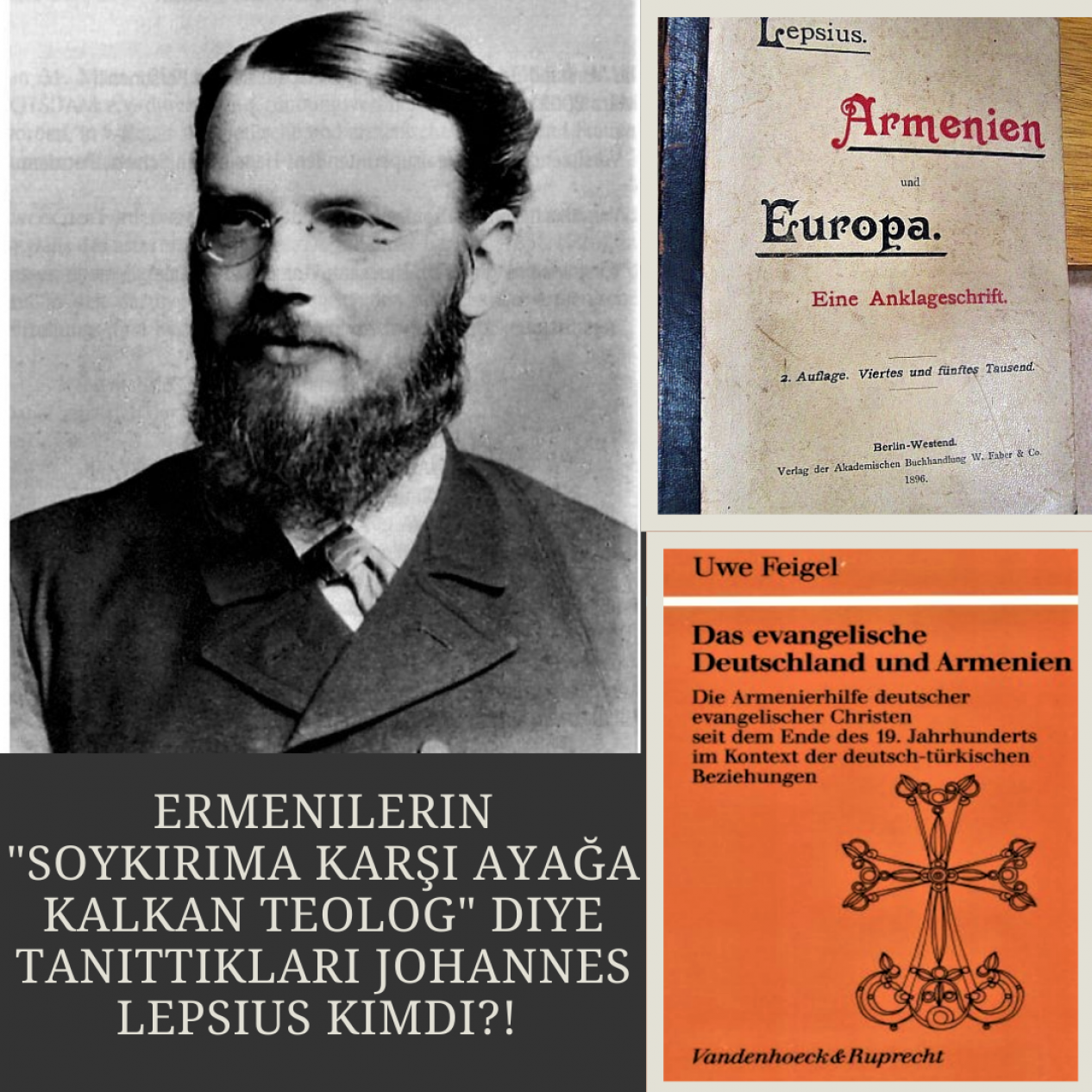 Ermenilerin "Soykırıma karşı ayağa kalkan teolog" diye tanıttıkları Johannes Lepsius kimdi?!
